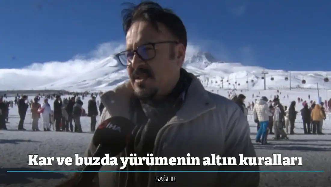 Kar ve buzda yürümenin altın kuralları