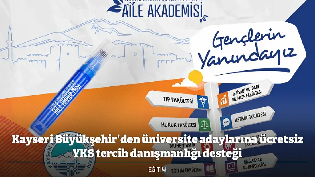 Kayseri Büyükşehir'den üniversite adaylarına ücretsiz YKS tercih danışmanlığı desteği