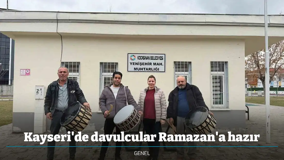 Kayseri'de davulcular Ramazan'a hazır