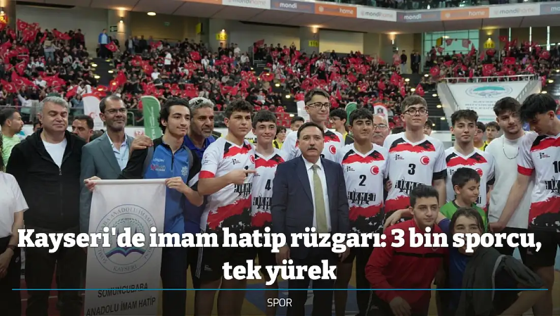 Kayseri'de imam hatip rüzgarı: 3 bin sporcu, tek yürek