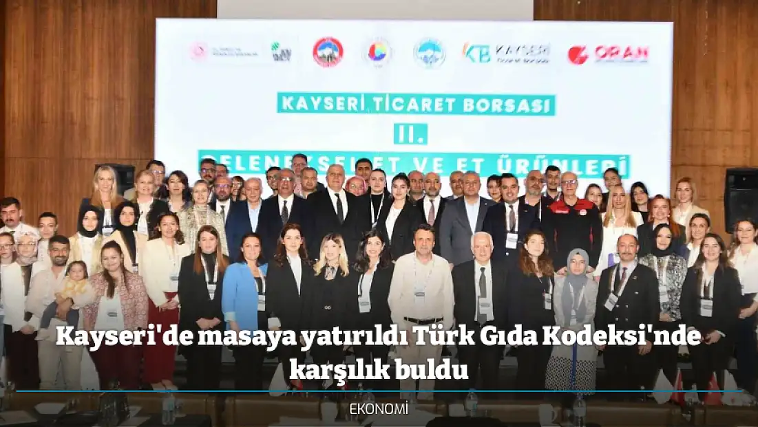 Kayseri'de masaya yatırıldı Türk Gıda Kodeksi'nde karşılık buldu