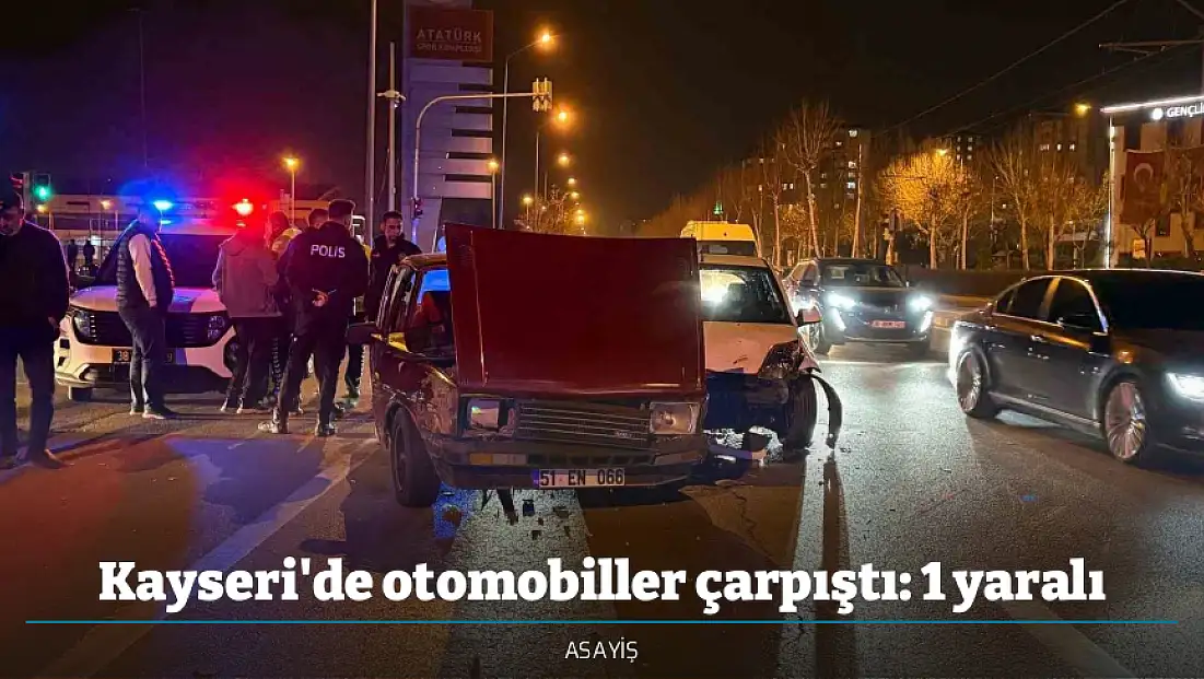 Kayseri'de otomobiller çarpıştı: 1 yaralı