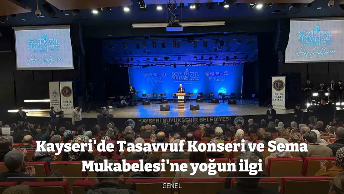 Kayseri'de Tasavvuf Konseri ve Sema Mukabelesi'ne yoğun ilgi
