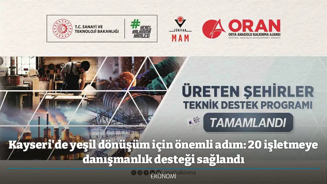 Kayseri'de yeşil dönüşüm için önemli adım: 20 işletmeye danışmanlık desteği sağlandı