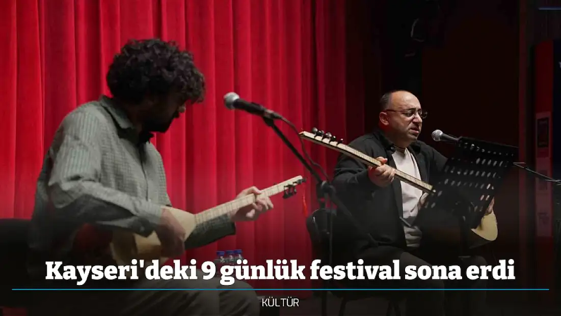 Kayseri'deki 9 günlük festival sona erdi