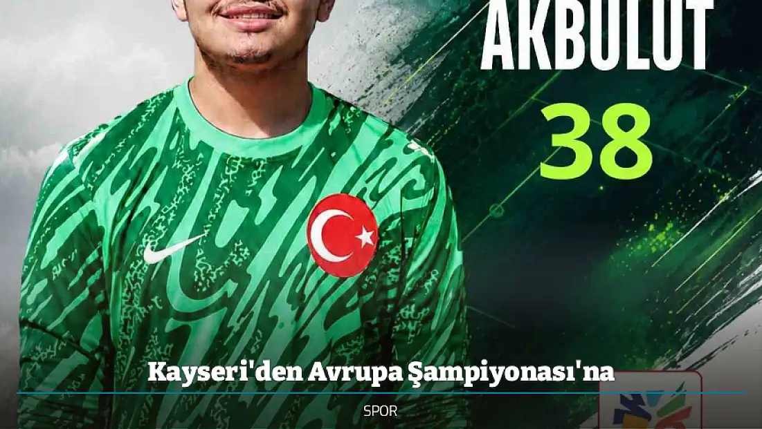Kayseri'den Avrupa Şampiyonası'na