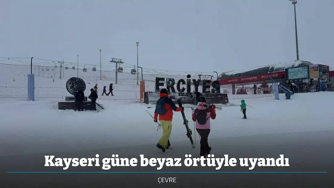 Kayseri güne beyaz örtüyle uyandı