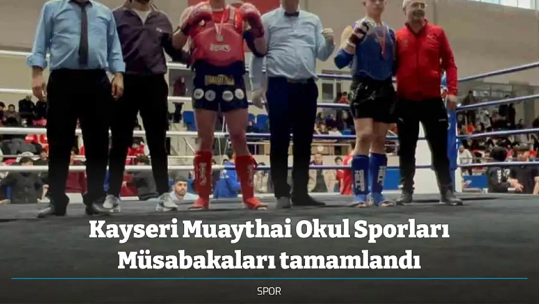 Kayseri Muaythai Okul Sporları Müsabakaları tamamlandı