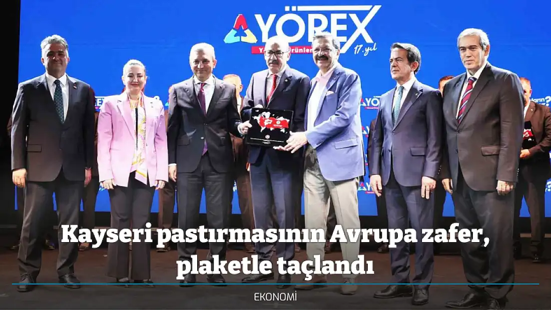 Kayseri pastırmasının Avrupa zafer, plaketle taçlandı