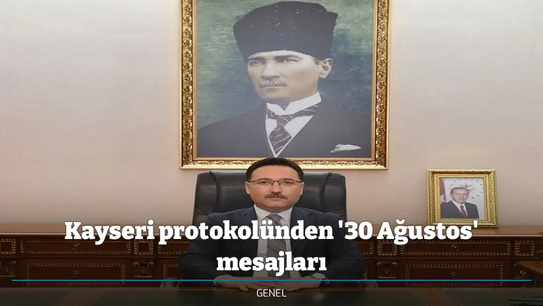 Kayseri protokolünden '30 Ağustos' mesajları