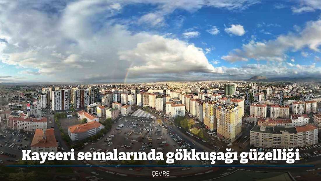 Kayseri semalarında gökkuşağı güzelliği