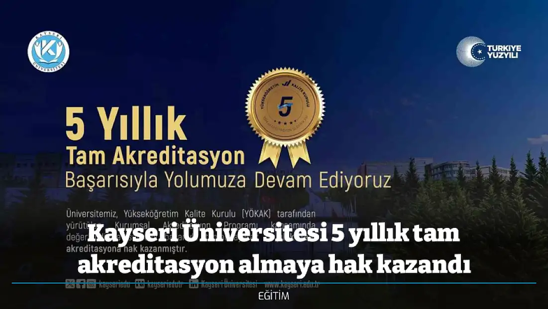 Kayseri Üniversitesi 5 yıllık tam akreditasyon almaya hak kazandı