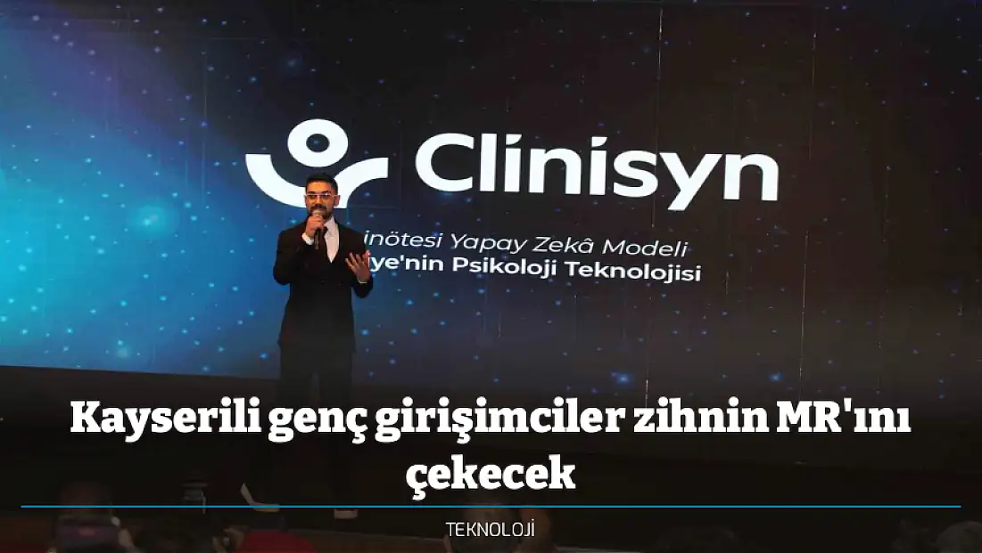 Kayserili genç girişimciler zihnin MR'ını çekecek