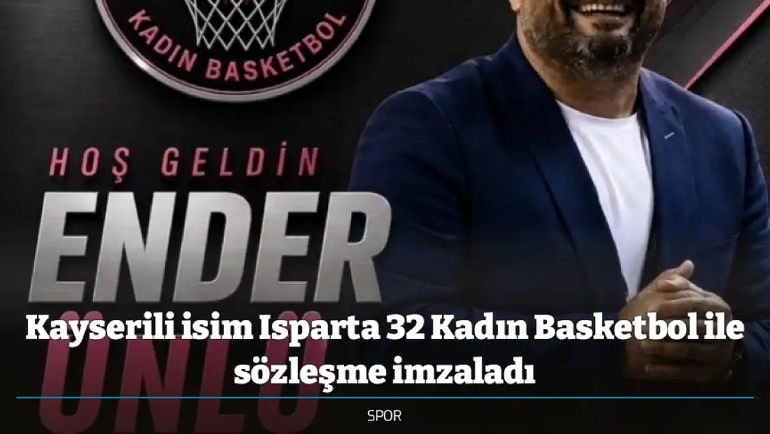 Kayserili isim Isparta 32 Kadın Basketbol ile sözleşme imzaladı