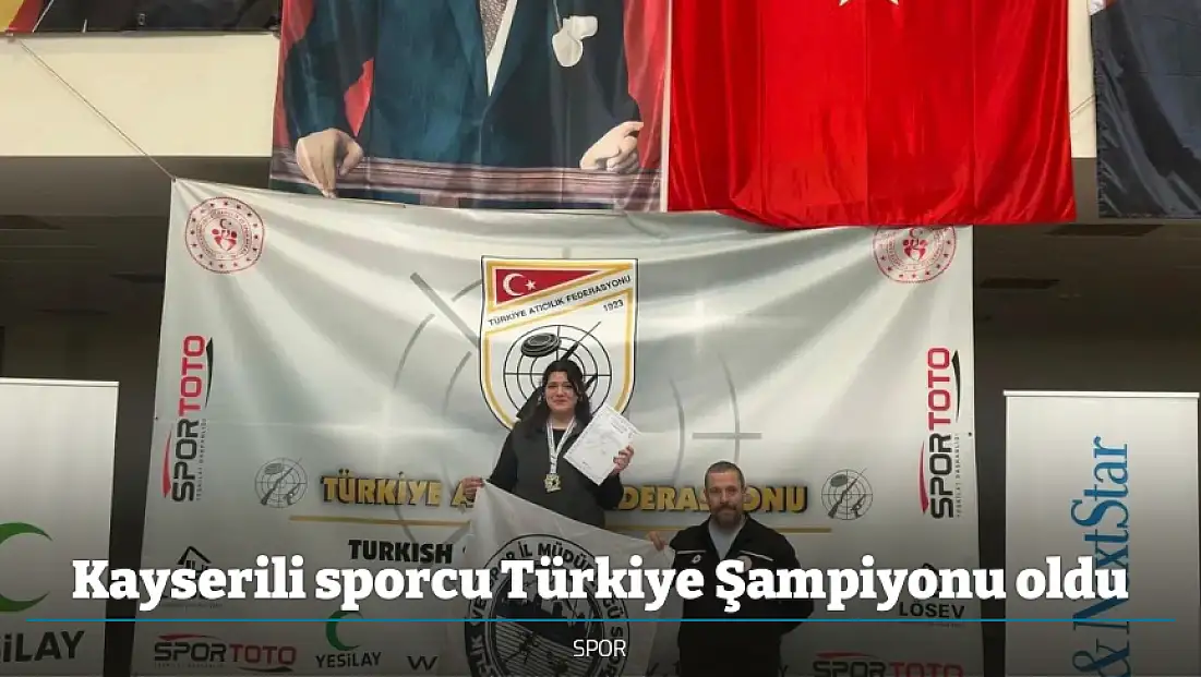 Kayserili sporcu Türkiye Şampiyonu oldu