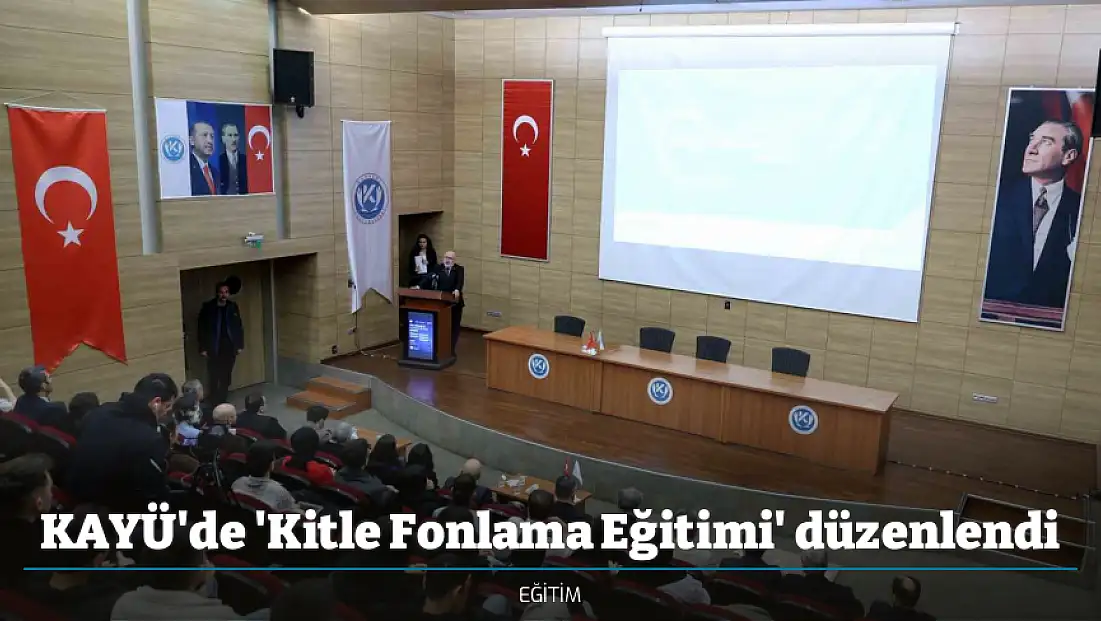 KAYÜ'de 'Kitle Fonlama Eğitimi' düzenlendi