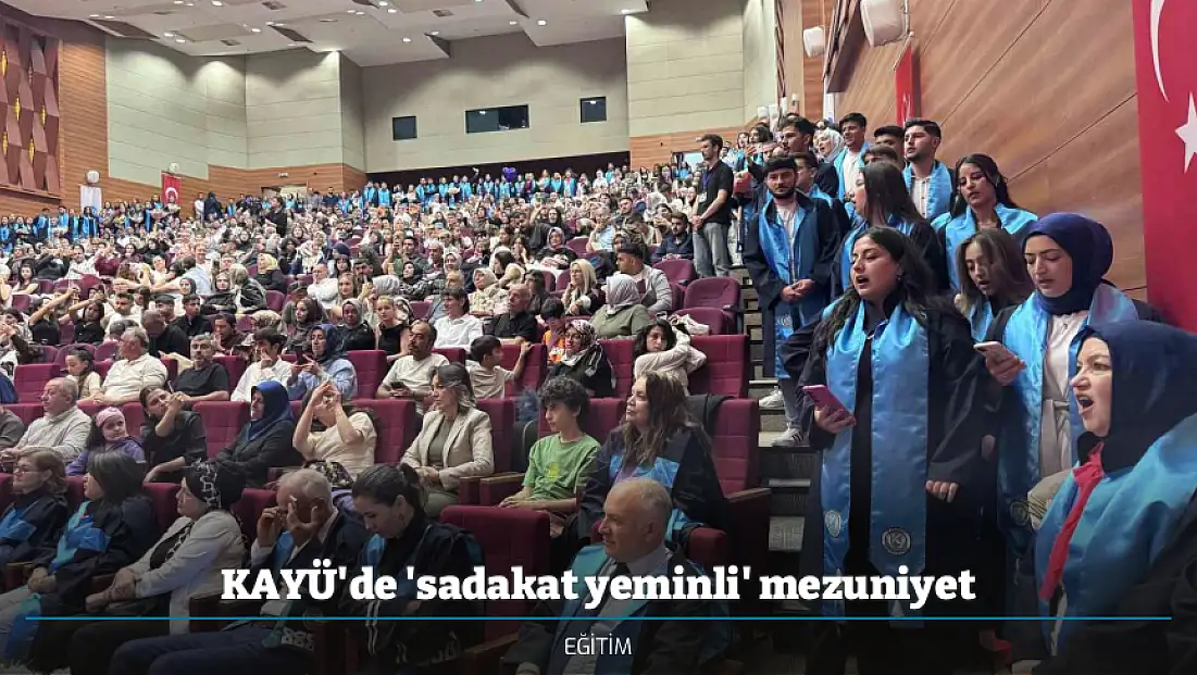 KAYÜ'de 'sadakat yeminli' mezuniyet