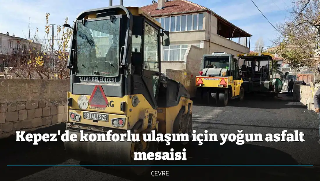 Kepez'de konforlu ulaşım için yoğun asfalt mesaisi
