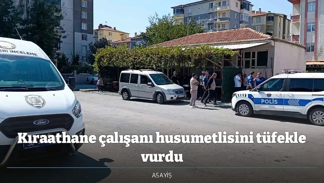 Kıraathane çalışanı husumetlisini tüfekle vurdu
