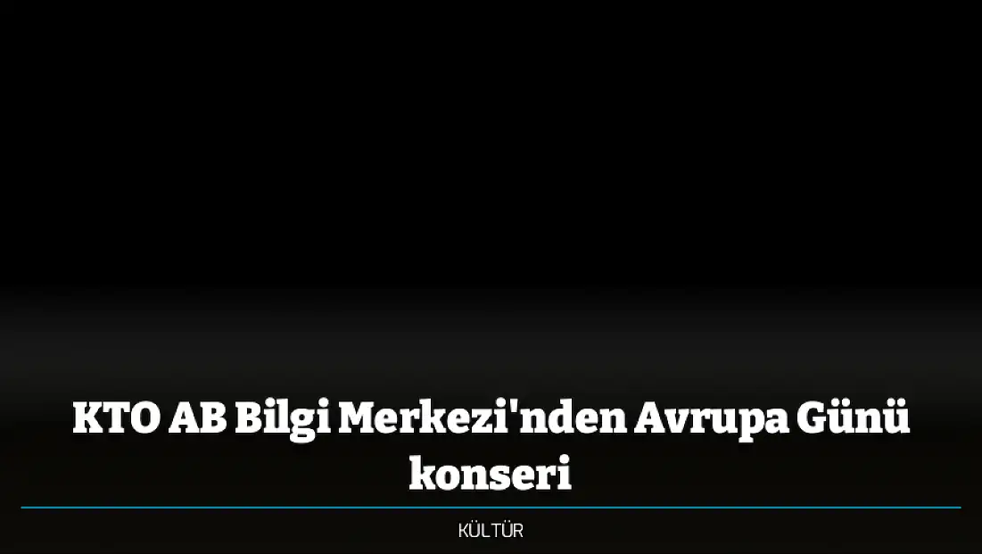 KTO AB Bilgi Merkezi'nden Avrupa Günü konseri