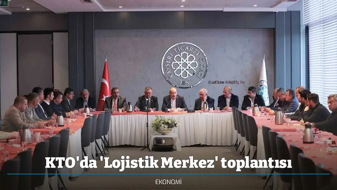 KTO'da 'Lojistik Merkez' toplantısı