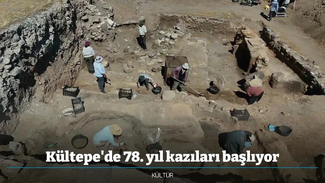 Kültepe'de 78. yıl kazıları başlıyor