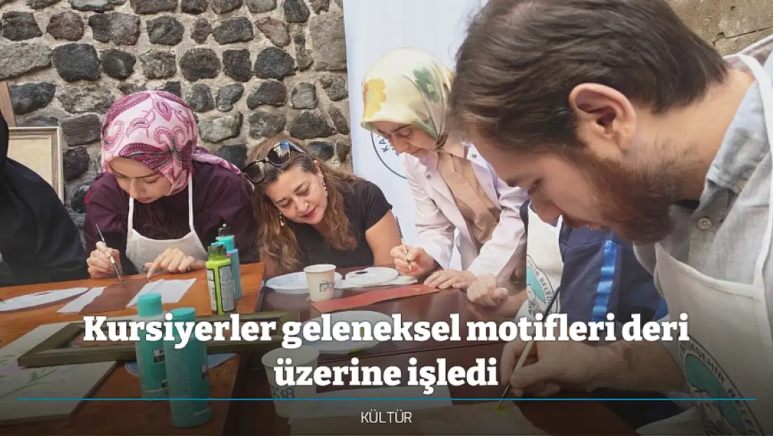 Kursiyerler geleneksel motifleri deri üzerine işledi
