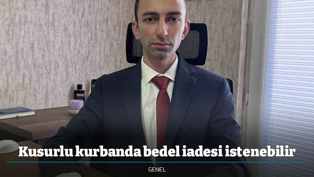 Kusurlu kurbanda bedel iadesi istenebilir