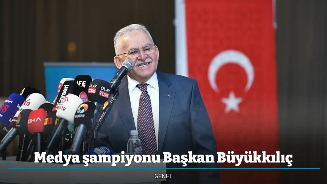 Medya şampiyonu Başkan Büyükkılıç