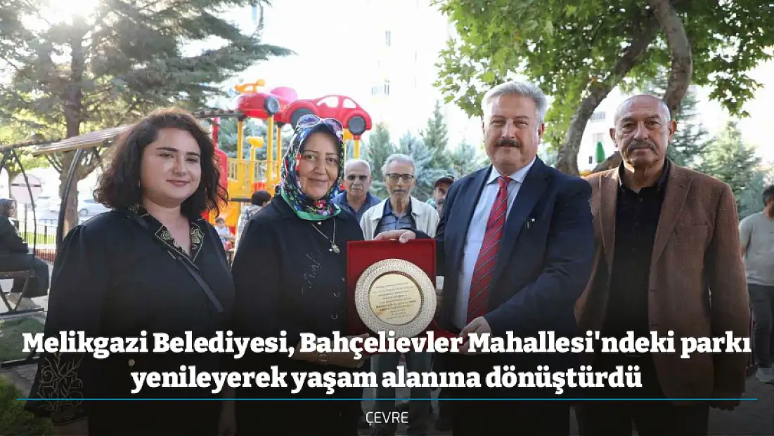 Melikgazi Belediyesi, Bahçelievler Mahallesi'ndeki parkı yenileyerek yaşam alanına dönüştürdü