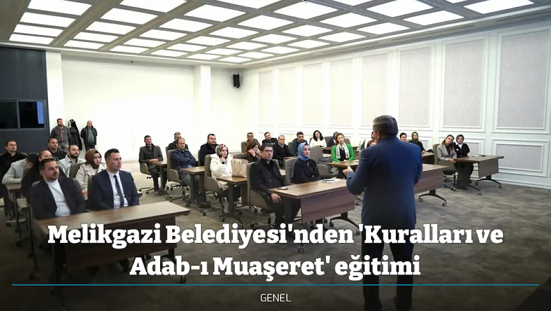 Melikgazi Belediyesi'nden 'Kuralları ve Adab-ı Muaşeret' eğitimi