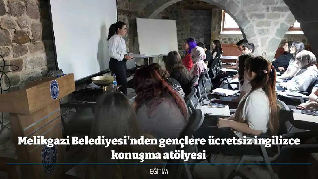 Melikgazi Belediyesi'nden gençlere ücretsiz ingilizce konuşma atölyesi