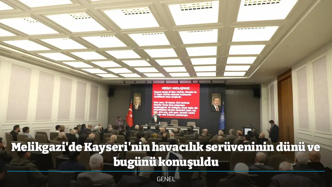 Melikgazi'de Kayseri'nin havacılık serüveninin dünü ve bugünü konuşuldu