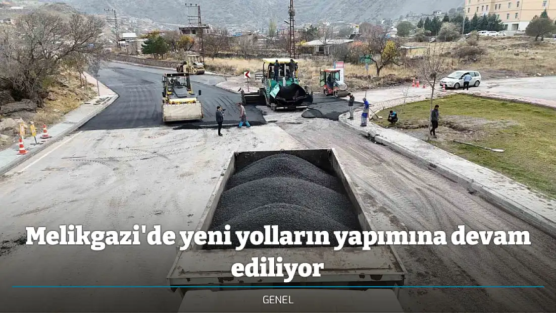 Melikgazi'de yeni yolların yapımına devam ediliyor