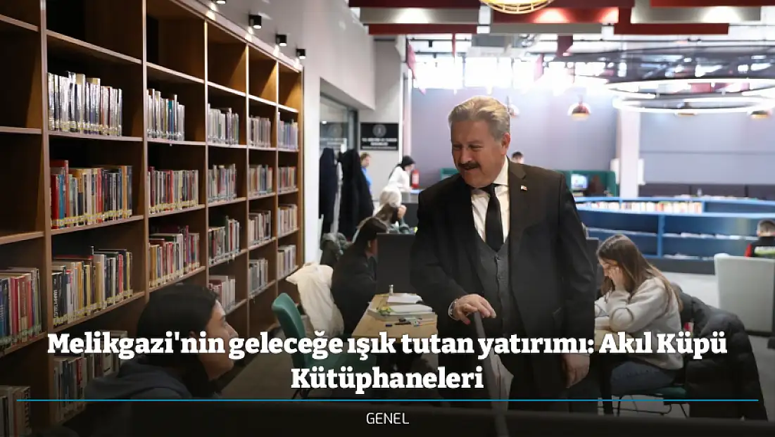 Melikgazi'nin geleceğe ışık tutan yatırımı: Akıl Küpü Kütüphaneleri