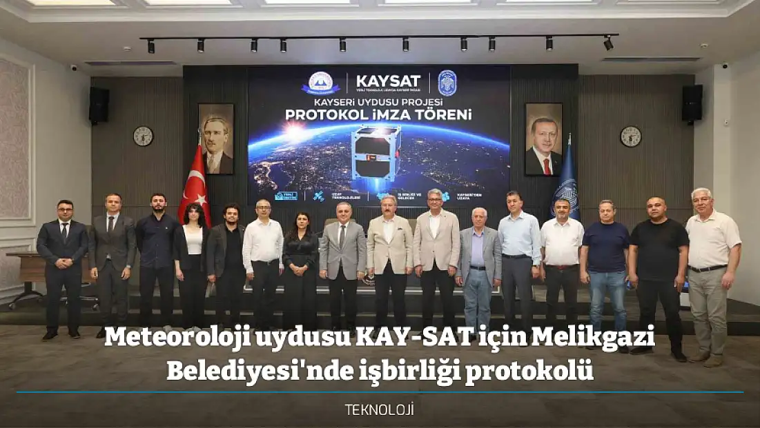 Meteoroloji uydusu KAY-SAT için Melikgazi Belediyesi'nde işbirliği protokolü