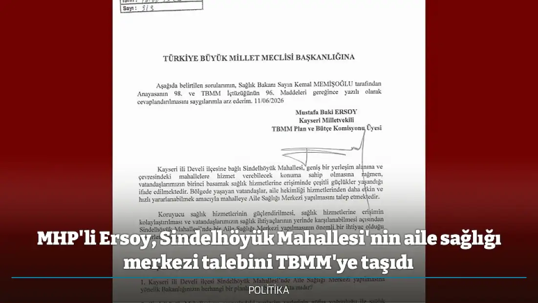 MHP'li Ersoy, Sindelhöyük Mahallesi'nin aile sağlığı merkezi talebini TBMM'ye taşıdı