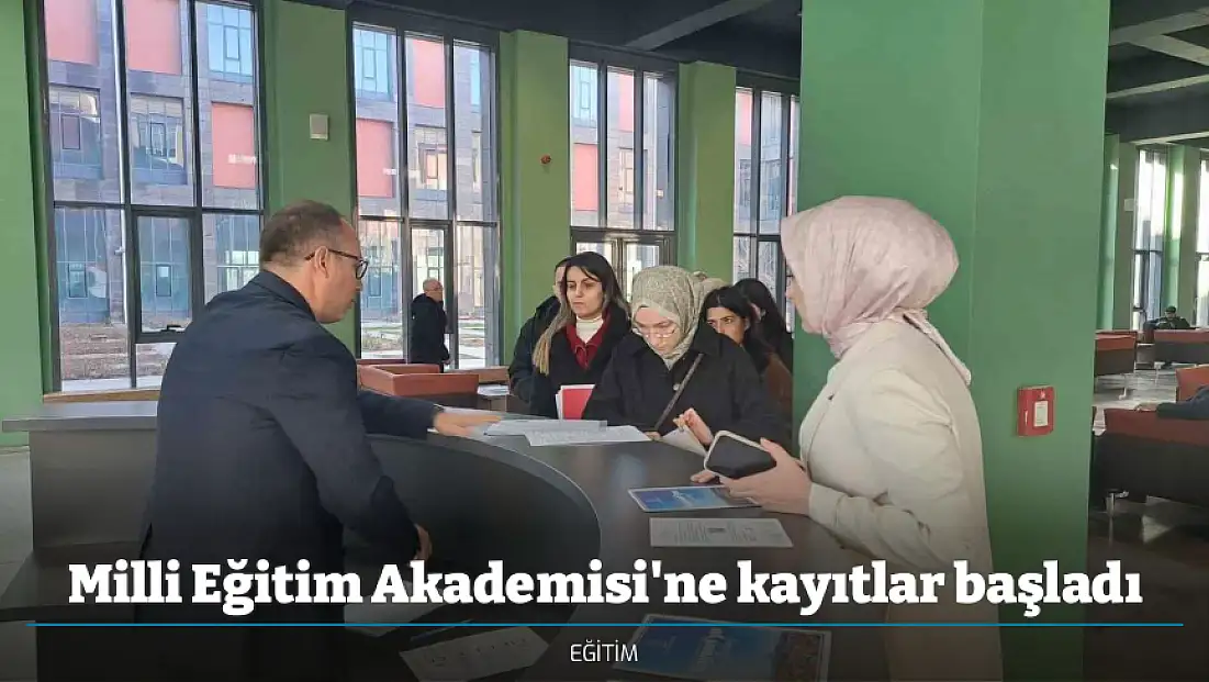 Milli Eğitim Akademisi'ne kayıtlar başladı