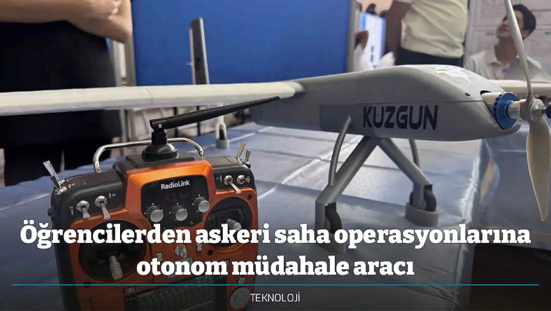 Öğrencilerden askeri saha operasyonlarına otonom müdahale aracı