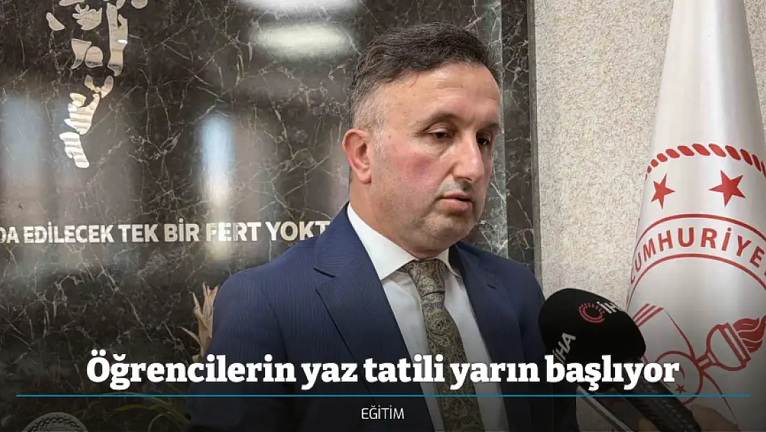 Öğrencilerin yaz tatili yarın başlıyor