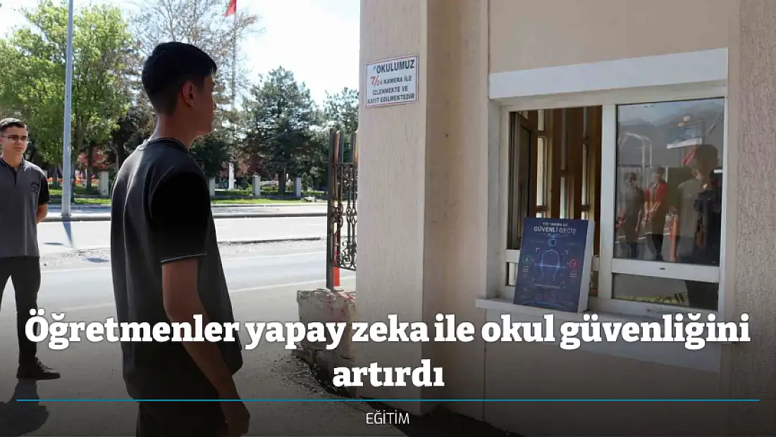 Öğretmenler yapay zeka ile okul güvenliğini artırdı