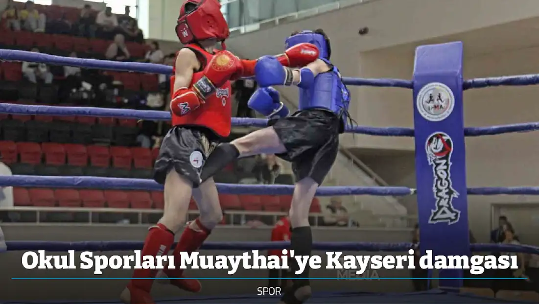 Okul Sporları Muaythai'ye Kayseri damgası