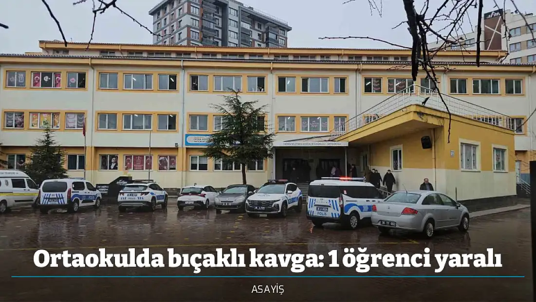 Ortaokulda bıçaklı kavga: 1 öğrenci yaralı