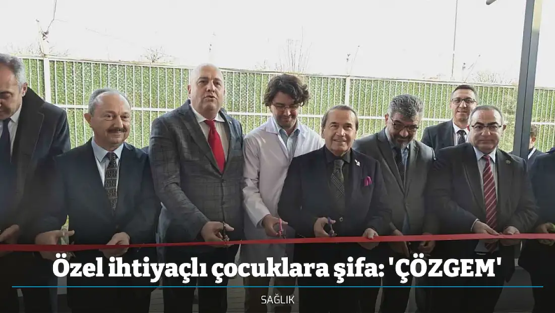 Özel ihtiyaçlı çocuklara şifa: 'ÇÖZGEM'