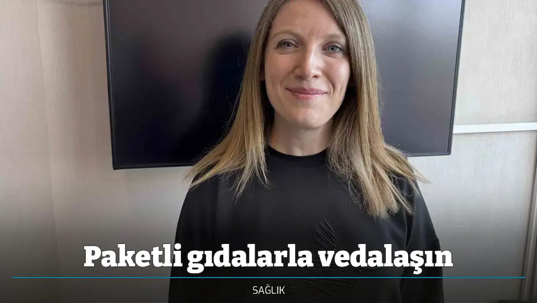 Paketli gıdalarla vedalaşın