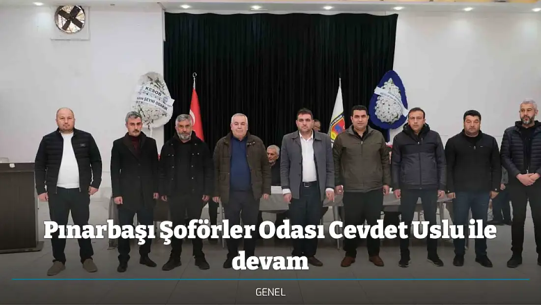 Pınarbaşı Şoförler Odası Cevdet Uslu ile devam