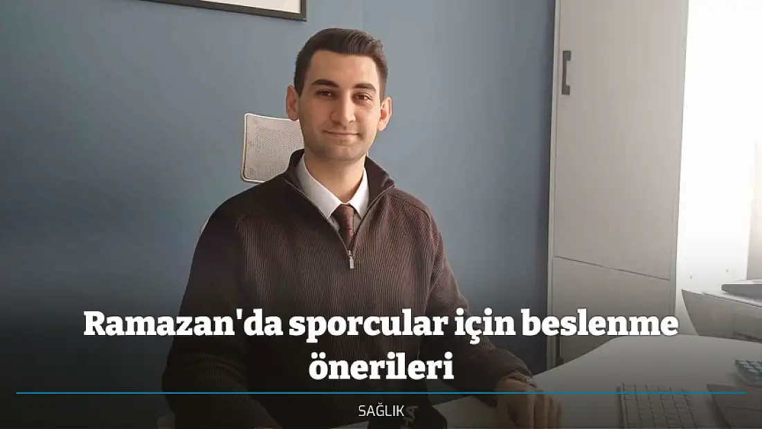 Ramazan'da sporcular için beslenme önerileri