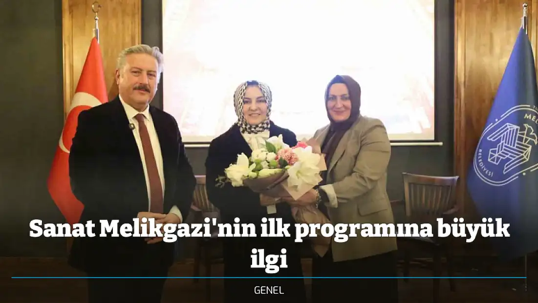 Sanat Melikgazi'nin ilk programına büyük ilgi