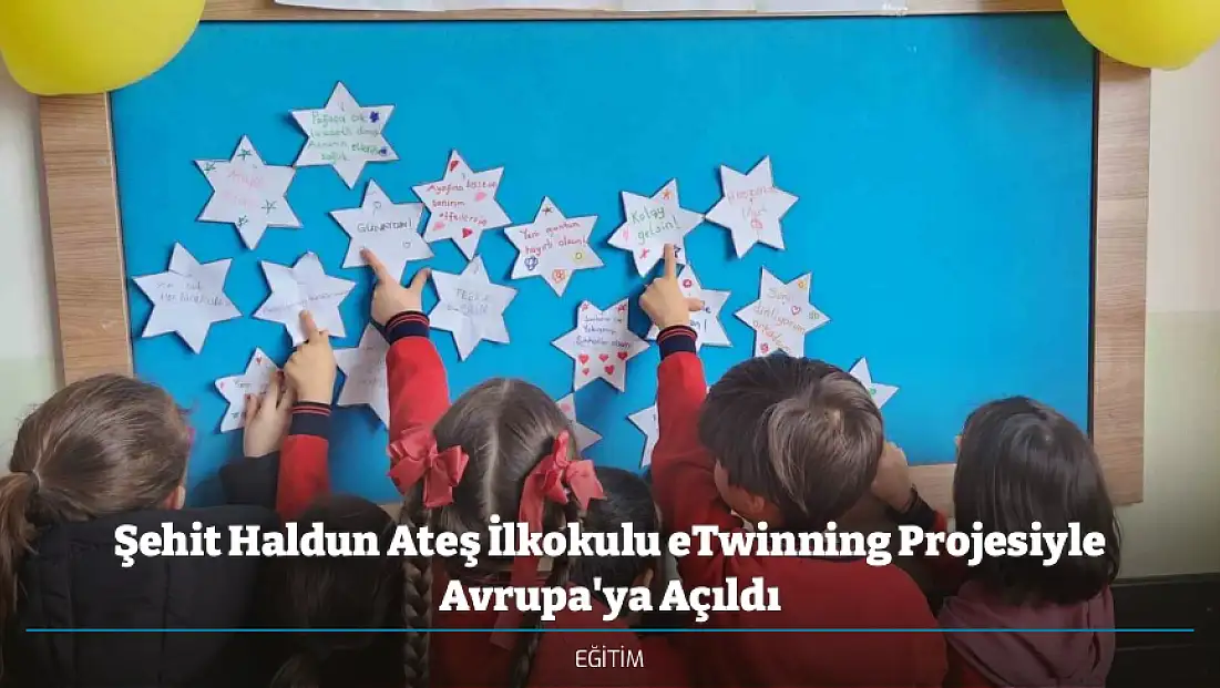 Şehit Haldun Ateş İlkokulu eTwinning Projesiyle Avrupa'ya Açıldı