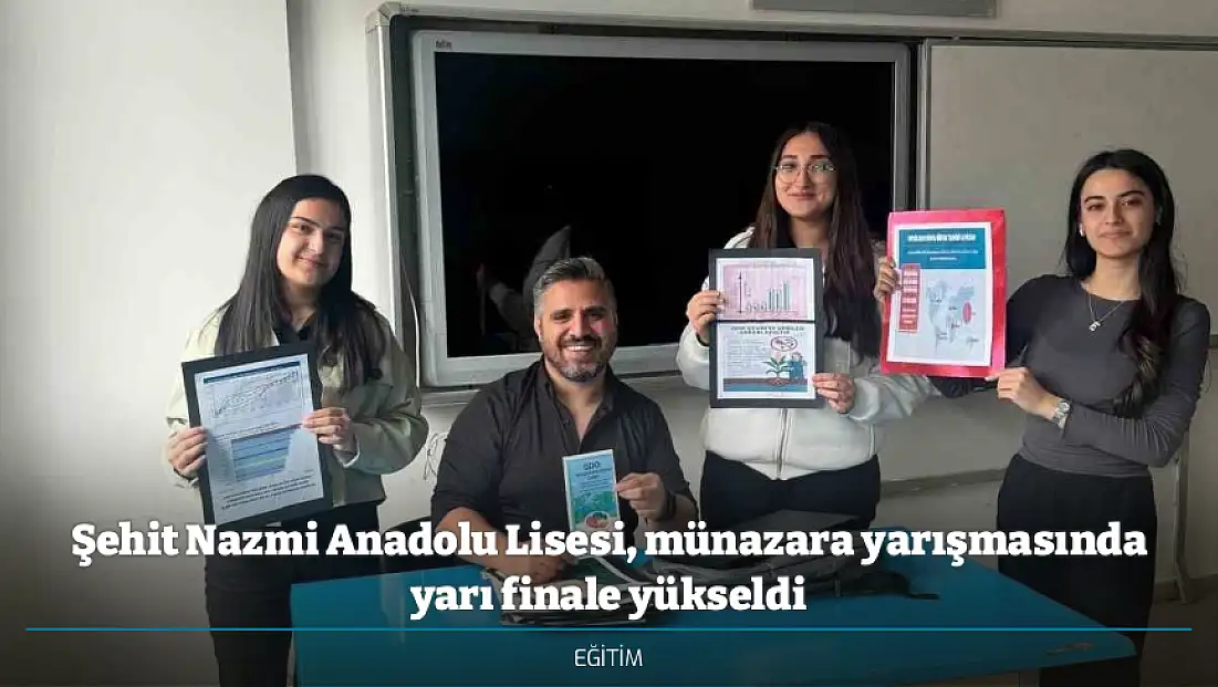 Şehit Nazmi Anadolu Lisesi, münazara yarışmasında yarı finale yükseldi